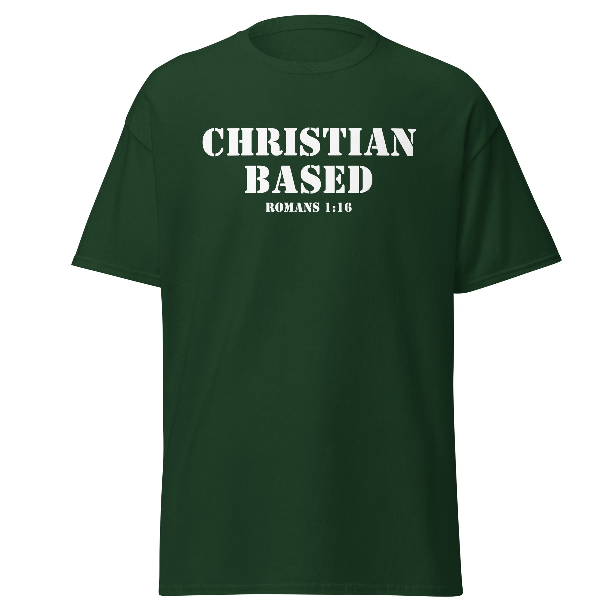 Forest green men’s Christian t-shirt lay flat front image displaying Christian Based and Romans 1:16 in a bold military stencil font